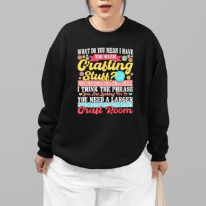 What Do You Mean I Have Too Much Grafting Stuff Shirt 3 What Do You Mean I Have Too Much Grafting Stuff Shirt 4