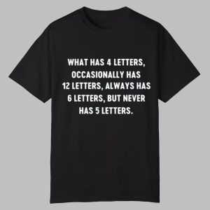 What Has 4 Letters Occasionally Has 12 Letters Shirt What Has 4 Letters Occasionally Has 12 Letters Shirt