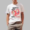 What’s Keta-Mine Is Keta-Yours Shirt