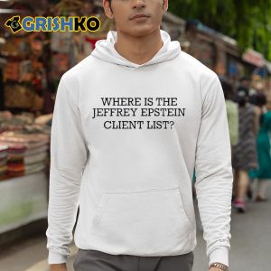 Where Is The Jeffrey Epstein Client List Shirt