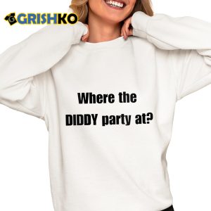 Where The Diddy Party At Shirt 4