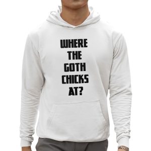 Where The Goth Chicks At Shirt 2 Where The Goth Chicks At Shirt 3