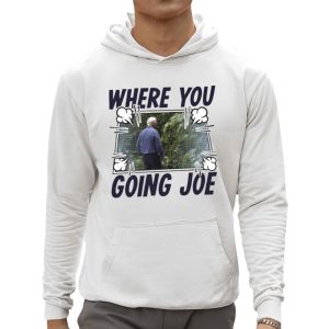 Where You Going Joe Biden Shirt 3