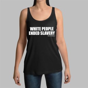 White People Ended Slavery Shirt
