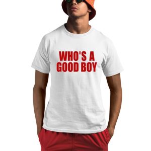 Who’s A Good Boy Shirt
