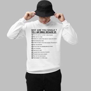 Why Are You Single Because Of Lack Of Capital To Start A Relationship Shirt 2 Why Are You Single Because Of Lack Of Capital To Start A Relationship Shirt 3