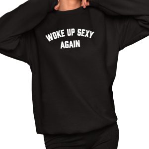 Woke Up Sexy Again Johnny Bananas Shirt