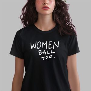 Women Ball Too Shirt 2 Women Ball Too Shirt 3