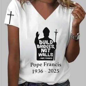 Women’s Build Bridges Not Walls Pope Francis Print Casual T-Shirt Women’s Build Bridges Not Walls Pope Francis Print Casual T-Shirt