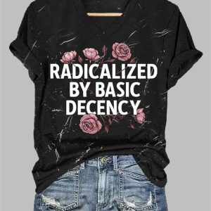 Women’s Fashion Radicalized by Basic Decency Printed T-Shirt Women’s Fashion Radicalized by Basic Decency Printed T-Shirt