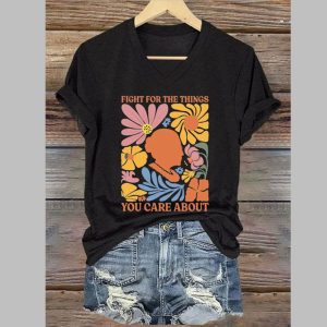 Women’s Fight For The Things You Care About Print T-Shirt