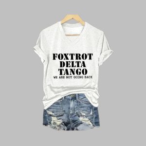 Women’s Foxtrot Delta Tango We Are Not Going Back Print T-Shirt Women’s Foxtrot Delta Tango We Are Not Going Back Print T-Shirt