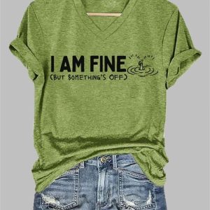 Women's I Am Fine But Somrthing's Off Print Casual T-Shirt 3 Womens I Am Fine But Somrthings Off Print Casual T Shirt 4