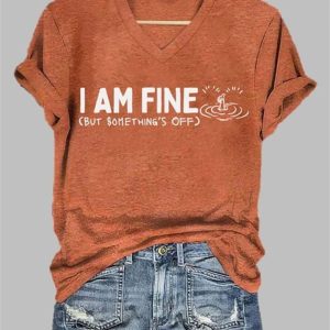 Women's I Am Fine But Somrthing's Off Print Casual T-Shirt 4 Womens I Am Fine But Somrthings Off Print Casual T Shirt 5