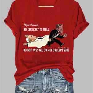 Women’s Pope Francis Go Direcly To Hell Print Casual T-Shirt Women’s Pope Francis Go Direcly To Hell Print Casual T-Shirt