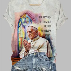 Women’s Pope Francis True Happiness Is Being With The Lord And Living For Love Shirt