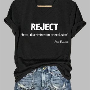 Women’s Reject Hate Discrimination Or Exclusion Pope Francis Printed T-shirt Women’s Reject Hate Discrimination Or Exclusion Pope Francis Printed T-shirt