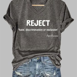 Women's Reject Hate Discrimination Or Exclusion Pope Francis Printed T-shirt 3 Womens Reject Hate Discrimination Or Exclusion Pope Francis Printed T shirt 4
