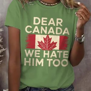 Womens Retro Dear Canada We Hate Him Too Print T Shirt 3