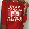 Women’s Retro Dear Canada We Hate Him Too Sweatshirt