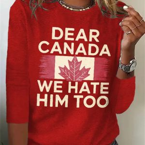 Women’s Retro Dear Canada We Hate Him Too Sweatshirt Women’s Retro Dear Canada We Hate Him Too Sweatshirt