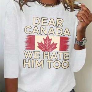 Womens Retro Dear Canada We Hate Him Too Sweatshirt 3