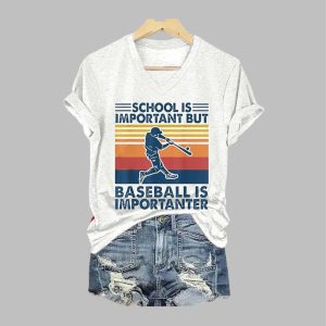 Women’s School Is Important But Baseball Is Importanter Printed Short-Sleeved T-Shirt Women’s School Is Important But Baseball Is Importanter Printed Short-Sleeved T-Shirt
