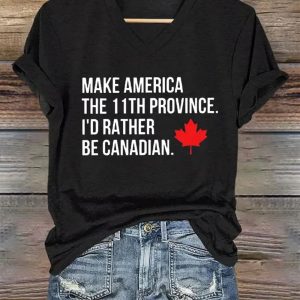 Women’s The 11th Province I’d Rather Be Canadian V-Neck T-Shirt