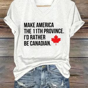 Women’s The 11th Province I’d Rather Be Canadian V-Neck T-Shirt