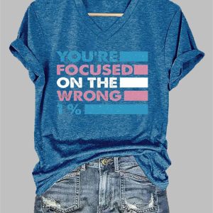 Women’s You’re Focused On The Wrong 1 T-Shirt Women’s You’re Focused On The Wrong 1 T-Shirt