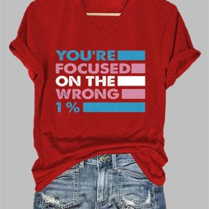 Women’s You’re Focused On The Wrong 1 T-Shirt
