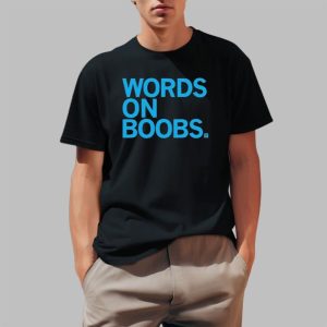 Words On Boobs Shirt Words On Boobs Shirt