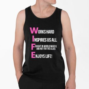 Works Hard Inspires Us All Ought In World War Ii And Not For The Allies Shirt 3 Works Hard Inspires Us All Ought In World War Ii And Not For The Allies Shirt 4