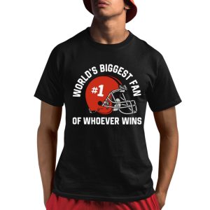 World’s Biggest Fan Of Whoever Wins Shirt World’s Biggest Fan Of Whoever Wins Shirt