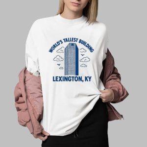 World’s Tallest Building Lexington KY Shirt