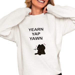 Yearn Yap Yawn Shirt
