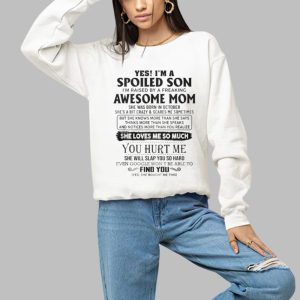Yes I'm A Spoiled Son I'm Raised By A Freaking Awesome Mom Shirt 2 Yes Im A Spoiled Son Im Raised By A Freaking Awesome Mom Shirt 3