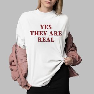 Yes They Are Real Shirt