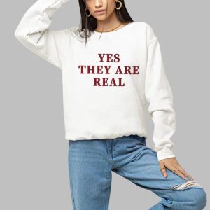 Yes They Are Real Shirt 3