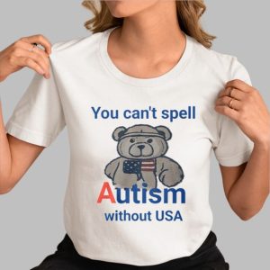 You Can’t Spell Autism Without USA Shirt