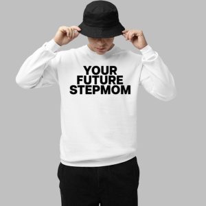 Your Future Stepmom Shirt 5