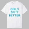 YourTereza Girls Do It Better Shirt