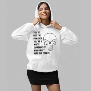 Youre Not The Punisher Youre A White Supremacist Shirt 4