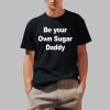Yuzvendra Chahal Wearings Be Your Own Sugar Daddy Shirt