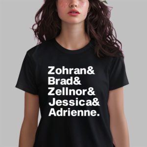 Zohran & Brad & Zellnor & Jessica & Adrienne Shirt