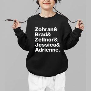 Zohran & Brad & Zellnor & Jessica & Adrienne Shirt 2 Zohran Brad Zellnor Jessica Adrienne Shirt 3