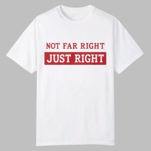 leilani dowding Not Far Right Just Right Shirt