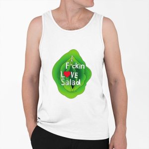 I Fuckin Love Salad Shirt 3 I Fuckin Love Salad Shirt 4