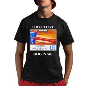 I Got That Dog In Me Shirt