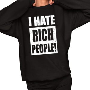 I Hate Rich People Shirt